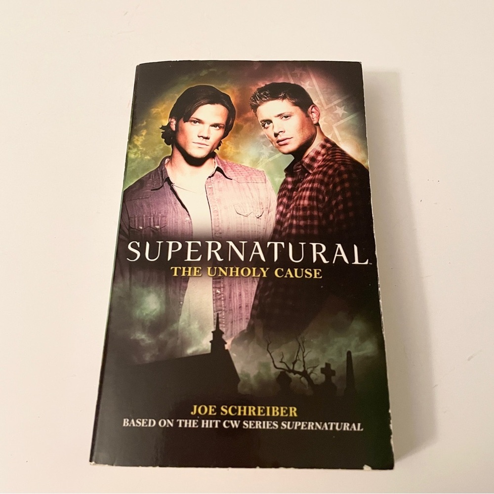 Supernatural: The Unholy Cause by Joe Schreiber Titan Books 2010 First Edition